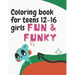 coloring books for teens 12-16 girls easy: coloring book 8.5 x11 Inches ( 44.20 x 28.57 cm ) On bleed 70 pages 35 coloring pages black and white teens