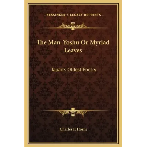 The Man-Yoshu or Myriad Leaves: Japan's Oldest Poetry