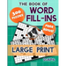 The Book of Word Fill-Ins: 300 Puzzles, Large Print