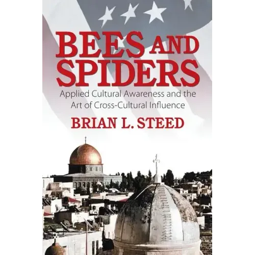 Bees and Spiders: Applied Cultural Awareness and the Art of Cross-Cultural Influence