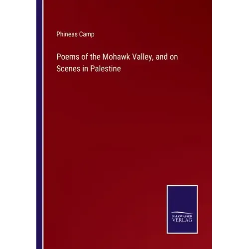 Poems of the Mohawk Valley, and on Scenes in Palestine
