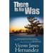 There Is No Was