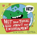 Not Your Typical Book about the Environment