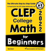 CLEP College Math for Beginners: The Ultimate Step by Step Guide to Preparing for the CLEP College Math Test