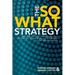 The So What Strategy Revised Edition