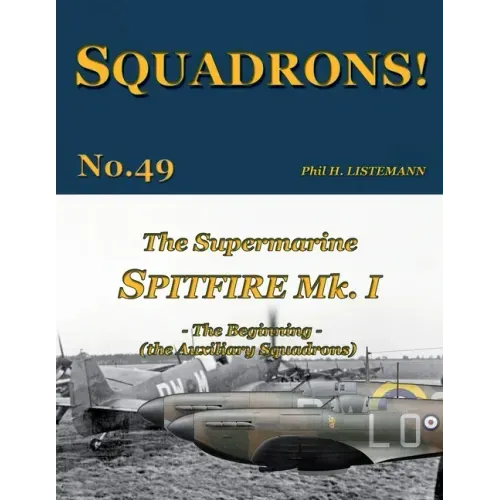The Supermarine Spitfire Mk I: The Beginning - the Auxiliary Squadrons