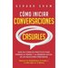 Cómo iniciar conversaciones casuales: Guía de consejos prácticos para superar la timidez y la ansiedad social de las relaciones personales. Mejora tus