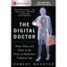 The Digital Doctor: Hope, Hype, and Harm at the Dawn of Medicine's Computer Age