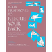 Your First Moves to Rescue Your Back: The User-Friendly Guide to Reboot Your Back's Neural Software