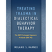 Treating Trauma in Dialectical Behavior Therapy: The Dbt Prolonged Exposure Protocol (Dbt Pe)
