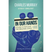 In Our Hands: A Plan to Replace the Welfare State