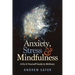 Anxiety, Stress & Mindfulness: A Do-It-Yourself Guide to Wellness