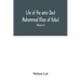 Life of the amir Dost Mohammed Khan of Kabul: with his political proceedings towards the English, Russian and Persian governments, including the victo