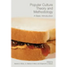 Popular Culture Theory and Methodology: A Basic Introduction