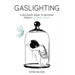 Gaslighting: A Recovery Book to Recover from Emotional Abuse