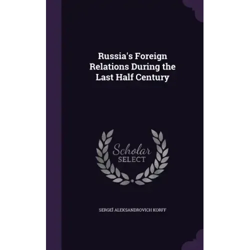 Russia's Foreign Relations During the Last Half Century