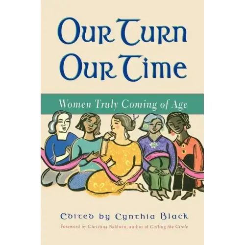 Our Turn Our Time: Women Truly Coming of Age