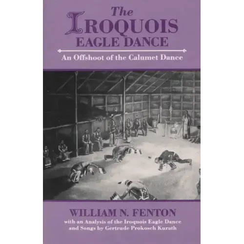 Iroquois Eagle Dance: An Offshoot of the Calumet Dance