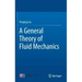A General Theory of Fluid Mechanics