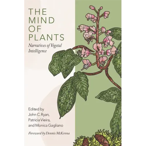 The Mind of Plants: Narratives of Vegetal Intelligence
