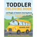 Toddler Coloring Book: 110 pages of things that go: Bus, Cars And Trucks Coloring Book for Kids