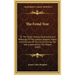 The Festal Year: Or The Origin, History, Ceremonies And Meanings Of The Sundays, Seasons, Feasts And Festivals Of The Church During The