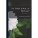 The First Book of Botany: A Practical Guide in Self-teaching