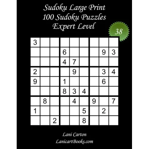 Sudoku Large Print for Adults - Expert Level - N°38: 100 Expert Puzzles - Big Size (8.3"x8.3") and Large Print (36 points)