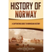 History of Norway: A Captivating Guide to Norwegian History