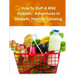 How To Stuff A Wild Diabetic: Adventures In Diabetic Friendly Cooking