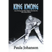 King Kwong: Larry Kwong, the China Clipper Who Broke the NHL Colour Barrier