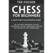 Chess for Beginners: A Must-Have Illustrated Guide: Use the Best Openings to Win, Strategies, Tactics, and Easily Occupy the Center of the Chessboard