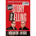 Story Selling: Hollywood Secrets Revealed: How to Sell Without Selling