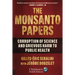 The Monsanto Papers: Corruption of Science and Grievous Harm to Public Health