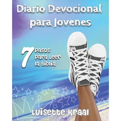 Diario Devocional para Jovenes: 7 Pasos para Leer la Biblia
