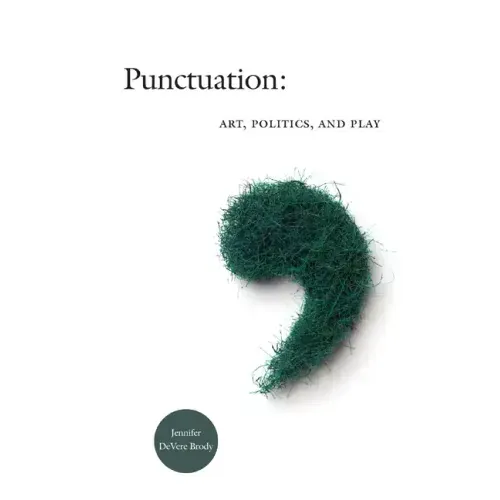 Punctuation: Art, Politics, and Play