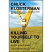 Killing Yourself to Live: 85% of a True Story