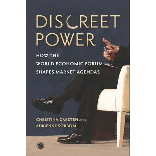 Discreet Power: How the World Economic Forum Shapes Market Agendas