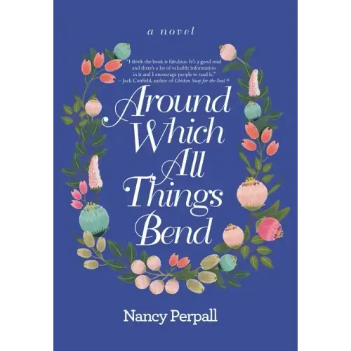 Around Which All Things Bend