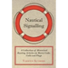 Nautical Signalling - A Collection of Historical Boating Articles on Morse Code, Calls and Flags