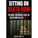 Sitting on Death Row: The Most Notorious Cases of Death Row Killers Vol. 2