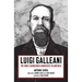 Luigi Galleani: The Most Dangerous Anarchist in America