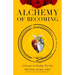 Alchemy of Becoming: A Journey to Finding the One