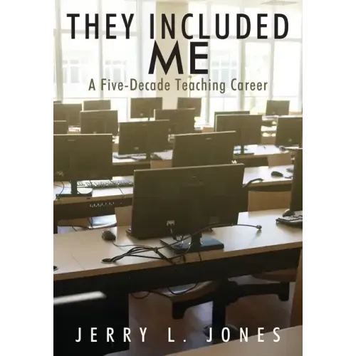 They Included Me: A Five-Decade Teaching Career