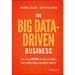 The Big Data-Driven Business: How to Use Big Data to Win Customers, Beat Competitors, and Boost Profits