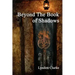Beyond the Book of Shadows