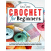 Crochet for Beginners: A Complete Guide with Illustrations to Learn Crocheting and Create Your Favorite Patterns in Complete Autonomy