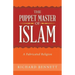 The Puppet Master of Islam: A Fabricated Religion