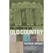 On Living in an Old Country: The National Past in Contemporary Britain
