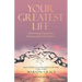 Your Greatest Life: Overcoming Depression, Divorce and Critical Illness